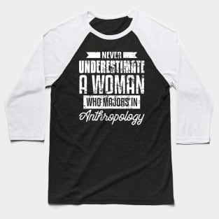 Never Underestimate A Woman Anthropology Archaeology Baseball T-Shirt